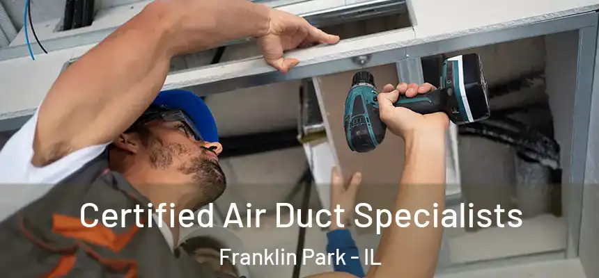  Certified Air Duct Specialists Franklin Park - IL