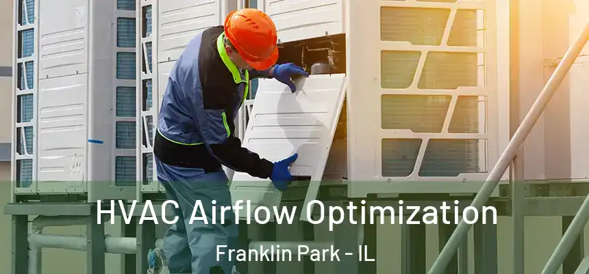  HVAC Airflow Optimization Franklin Park - IL