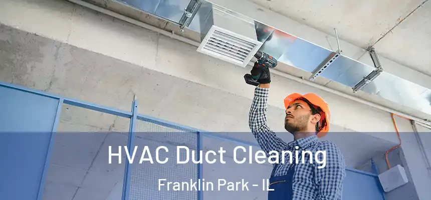  HVAC Duct Cleaning Franklin Park - IL