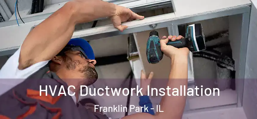  HVAC Ductwork Installation Franklin Park - IL